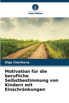 Paperback Motivation für die berufliche Selbstbestimmung von Kindern mit Einschränkungen [German] Book