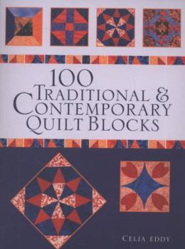 Paperback 100 Traditional and Contemporary Quilt Blocks. Celia Eddy Book