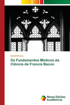 Paperback Os Fundamentos Místicos da Ciência de Francis Bacon [Portuguese] Book