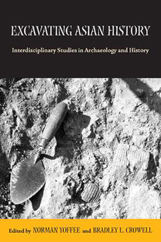 Hardcover Excavating Asian History: Interdisciplinary Studies in Archaeology and History Book