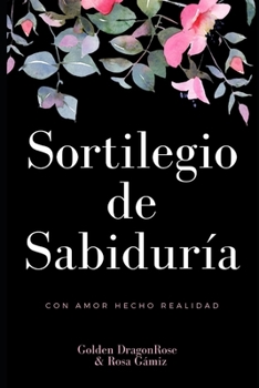 Paperback Sortilegio de Sabiduría: Con amor hecho realidad para las brujas. [Spanish] Book