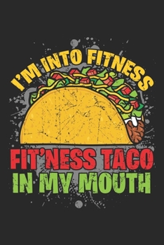 Paperback I'm Into Fitness: Tacos Notebook Blank Line Taco Journal Lined with Lines 6x9 120 Pages Checklist Record Book Mexican Food Take Notes Gi Book