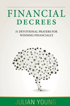 Paperback Financial Decrees: 31 Devotional Prayers for Winning Financially Book