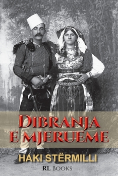 Paperback Dibranja e mjerueme: Triologji dramatike [Albanian] Book