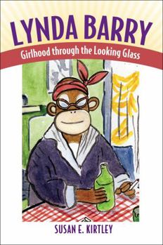 Hardcover Lynda Barry: Girlhood Through the Looking Glass Book