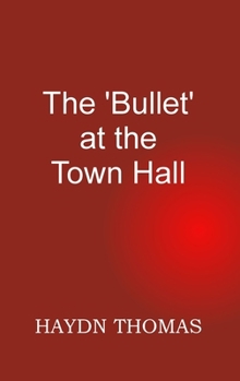 Paperback The Bullet at the Town Hall, fifth edition Book