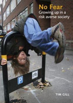 Paperback No Fear: Growing Up in a Risk-Averse Society Book
