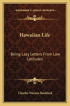 Paperback Hawaiian Life: Being Lazy Letters From Low Latitudes Book