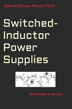 Paperback Switched-Inductor Power Supplies: With insight & intuition... Book