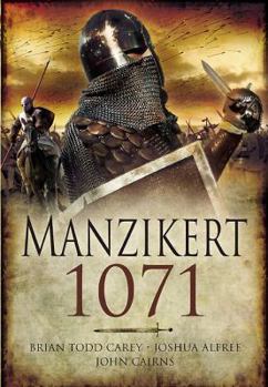 Hardcover Road to Manzikert: Byzantine and Islamic Warfare 527-1071 Book