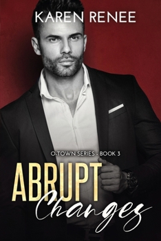 Abrupt Changes: A Second Chance Romance - Book #3 of the O-Town