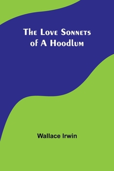 Paperback The Love Sonnets of a Hoodlum Book