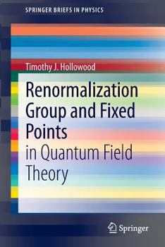 Paperback Renormalization Group and Fixed Points: In Quantum Field Theory Book