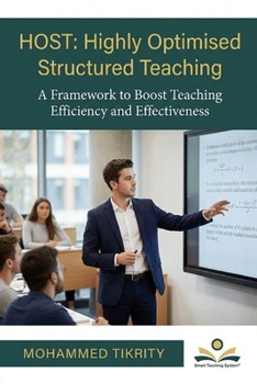 Paperback Host: HIGHLY OPTIMISED STRUCTURED TEACHING: A Framework to Boost Teaching Efficiency and Effectiveness Book