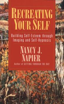 Paperback Recreating Your Self: Building Self-Esteem Through Imaging and Self-Hypnosis Book