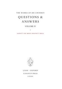 Answers IV: Earth's cry meets Heaven's Smile (The Works of Sri Chinmoy)