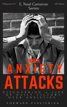 Paperback When Anxiety Attacks: Discovering a Life of Daily Victory Over Anxieties Book