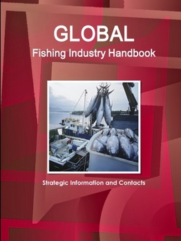 Paperback Global Fishing Industry Handbook: Strategic Information and Contacts Book