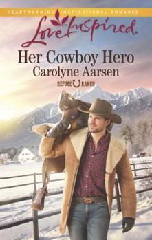 Her Cowboy Hero - Book #1 of the Refuge Ranch