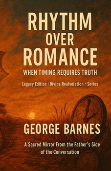 Paperback Rhythm Over Romance: When Timing Requires Truth Book