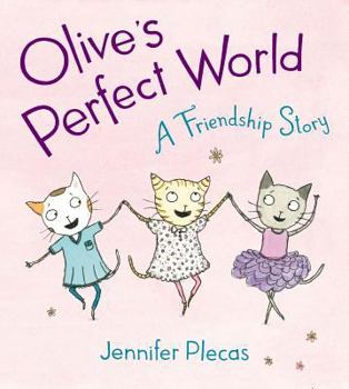 Hardcover Olive's Perfect World: A Friendship Story Book