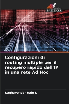 Paperback Configurazioni di routing multiple per il recupero rapido dell'IP in una rete Ad Hoc [Italian] Book