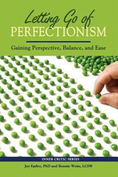 Paperback Letting Go of Perfectionism: Gaining Perspective, Balance, and Ease Book