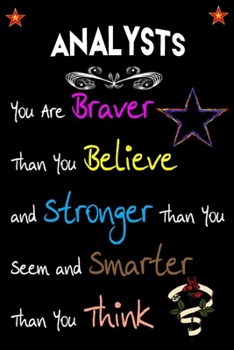 Paperback analysts You Are Braver Than You Believe and Stronger: Lined Notebook / Great for analysts Appreciation/Thank You/Year End Gift (Inspirational Noteboo Book