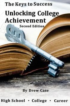 Paperback The Keys To Success: Unlocking College Achievement Book