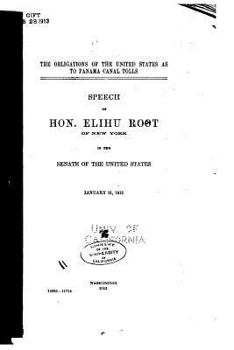 Paperback The Obligations of the United States as to Panama Canal Tolls, Speech of Hon. Elihu Root Book