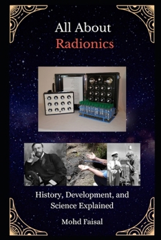 Paperback All About Radionics: History, Development, and Science Explained Book