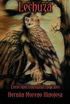 Paperback Lechuza: Eerie and Unusual True Tales Book