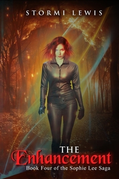 Paperback The Enhancement: Book Four of the Sophie Lee Saga Book
