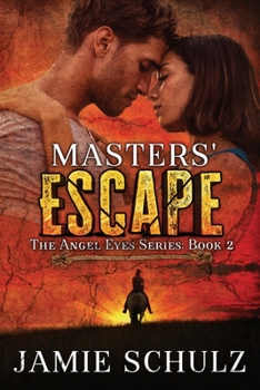 Paperback Masters' Escape: The Angel Eyes Series Book 2 Book