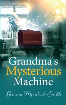 Grandma's Mysterious Machine
