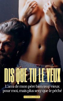 Paperback Dis que tu le veux [French] Book