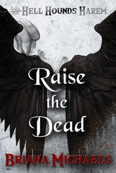 Raise the Dead (Hell Hounds Harem Book 8) - Book #8 of the Hell Hounds Harem