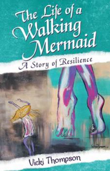 Hardcover The Life of a Walking Mermaid: A Story of Resilience Book