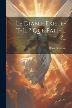 Paperback Le Diable Existe-t-il ? Que Fait-il ?... [French] Book