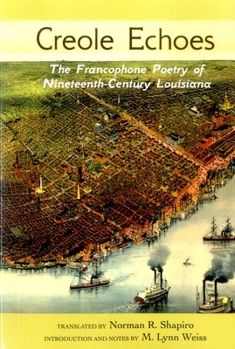 Paperback Creole Echoes: The Francophone Poetry of Nineteenth-Century Louisiana Book