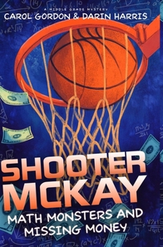 Hardcover Shooter McKay - Math Monsters and Missing Money Book