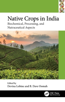 Hardcover Native Crops in India: Biochemical, Processing, and Nutraceutical Aspects Book