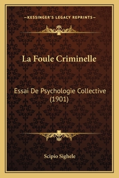 Paperback La Foule Criminelle: Essai De Psychologie Collective (1901) [French] Book
