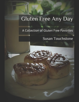 Paperback Gluten Free Any Day: A Collection of Gluten Free Favorites Book