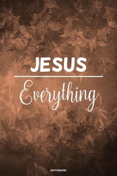 JESUS EVERYTHING notebook: Jesus Over Everything blank college ruled lined school work notes gift journal for Christian Women and Girls