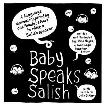 Paperback Baby Speaks Salish: A Language Manual Inspired by One Family's Effort to Raise a Salish Speaker Book