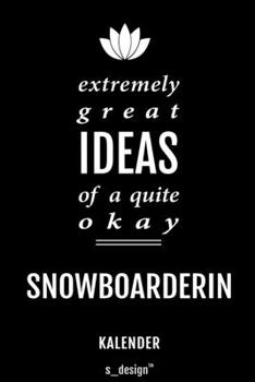 Kalender für Snowboarder / Snowboarderin: Immerwährender Kalender / 365 Tage Tagebuch / Journal [3 Tage pro Seite] für Notizen, Planung / Planungen / Planer, Erinnerungen, Sprüche (German Edition)