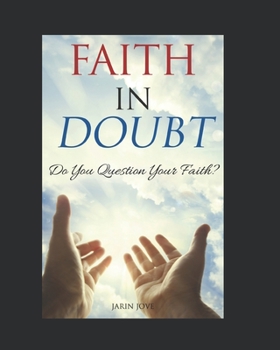 Paperback Faith In Doubt: Do You Question Your Faith? Book