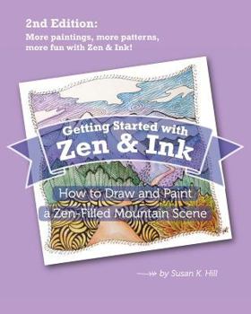 Paperback Getting Started with Zen and Ink: 2nd Edition: How to Draw and Paint a Zen-Filled Mountain Scene Book