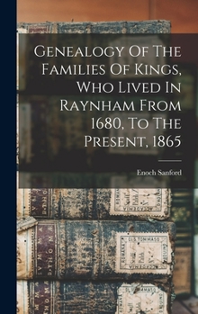 Hardcover Genealogy Of The Families Of Kings, Who Lived In Raynham From 1680, To The Present, 1865 Book